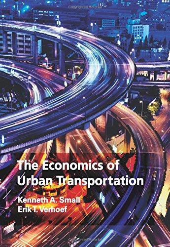 Kenneth A. Small: The Economics of Urban Transportation (2007)