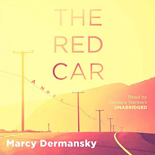 Marcy Dermansky: The Red Car (AudiobookFormat, 2016, Blackstone Publishing, Blackstone Audio, Inc.)