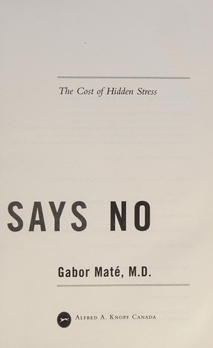 Gabor Maté: When the body says no (2003, A.A. Knopf Canada)