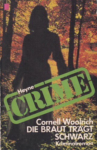 Cornell Woolrich: Die Braut trägt Schwarz (German language, 1974, Wilhelm Heyne Verlag)