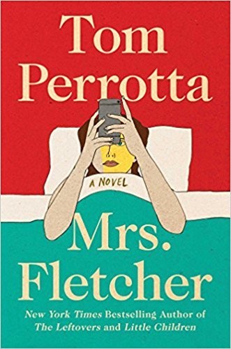 Tom Perrotta: Mrs. Fletcher (Hardcover, 2017, Scribner)