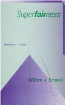 William J. Baumol: Superfairness (1986, MIT Press)