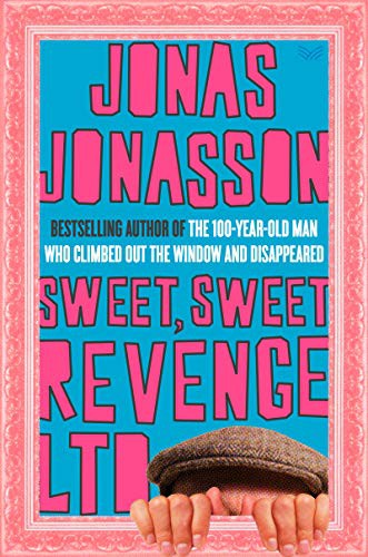 Jonas Jonasson: Sweet, Sweet Revenge LTD (Hardcover, 2022, Harpervia, HarperVia)