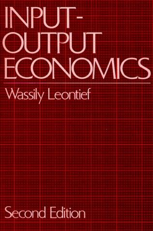 Wassily W. Leontief: Input-output economics (1986, Oxford University Press)