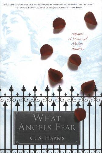 C. S. Harris: What angels fear (2005, New American Library)