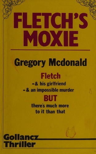 Gregory Mcdonald: Fletch's moxie (1983, Gollancz)