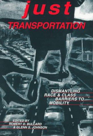 Robert D. Bullard, Glenn S. Johnson: Just transportation (Paperback, 1997, New Society Publishers)