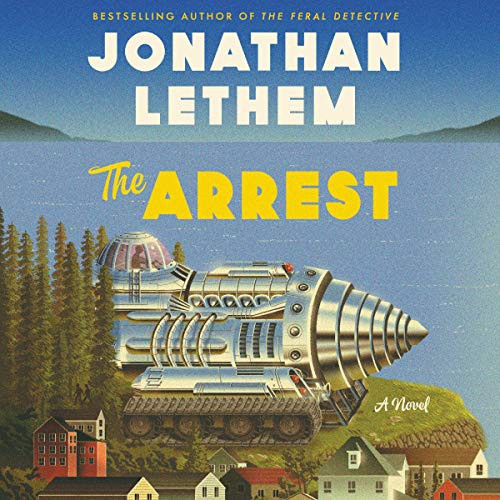 Jonathan Lethem: The Arrest (AudiobookFormat, HarperCollins B and Blackstone Publishing, Harpercollins)