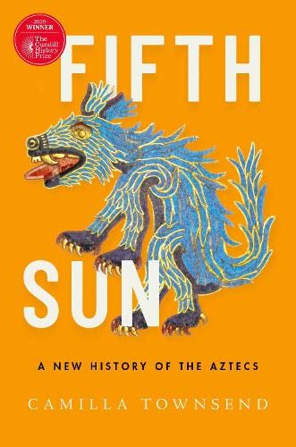 Camilla Townsend: Fifth Sun (2019, Oxford University Press)