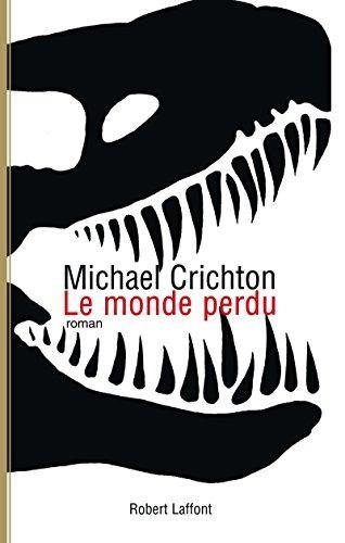 Michael Crichton: Le monde perdu : roman (French language, 1996, Éditions Robert Laffont)