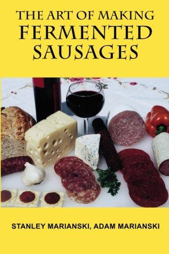 Stanley Marianski, Adam Marianski: The Art of Making Fermented Sausages (Paperback, Bookmagic LLC)