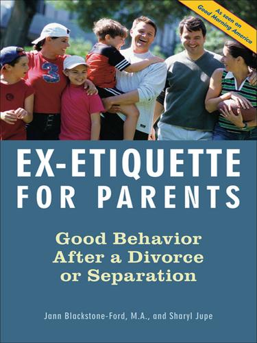 Jann Blackstone-Ford: Ex-Etiquette for Parents (EBook, 2006, Chicago Review Press)