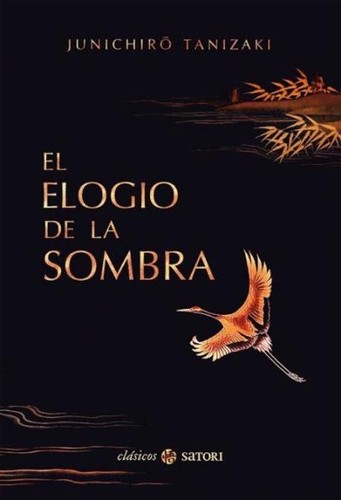 谷崎潤一郎: El Elogio de La Sombra (Hardcover, Spanish language, 2017, Satori Ediciones)