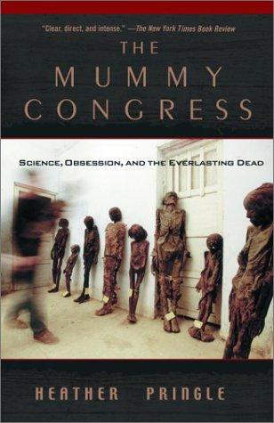 Heather Pringle: The Mummy Congress (Paperback, 2002, Hyperion)