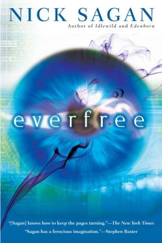 Nick Sagan: Everfree (2007, NAL Trade)