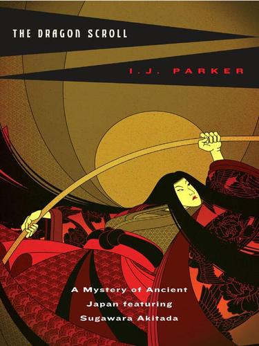 I. J. Parker: The Dragon Scroll (EBook, 2009, Penguin Group USA, Inc.)