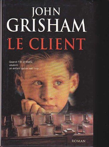 John Grisham: Le client : roman (French language, 2001)