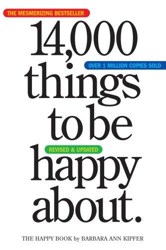 Barbara Ann Kipfer: 14,000 Things to be Happy About. (Paperback, 2007, Workman Publishing Company)