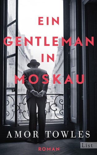 Amor Towles: Ein Gentleman in Moskau (Hardcover, German language, 2017, List, List Paul Verlag)