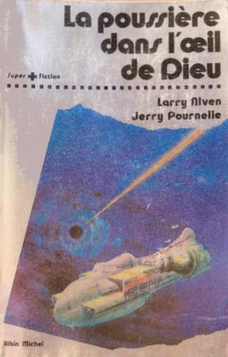 Larry Niven, Larry Niven, Jerry Pournelle, L.J. Ganser: La Poussière dans l'œil de Dieu (Paperback, French language, 1981, Albin Michel)