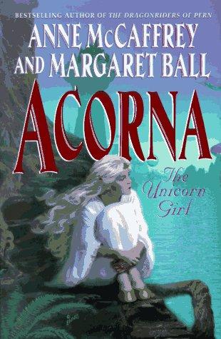 Anne McCaffrey, Margaret Ball: Acorna (Hardcover, 1997, Eos)