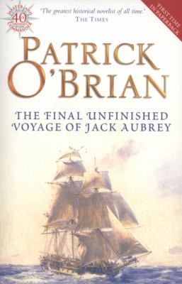 Patrick O'Brian, Simon Vance, Richard Snow, William Waldegrave: The Final Unfinished Voyage of Jack Aubrey Patrick OBrian (2010, HarperCollins)