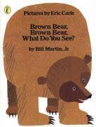 Bill Martin Jr.: Brown Bear, Brown Bear, What Do You See?