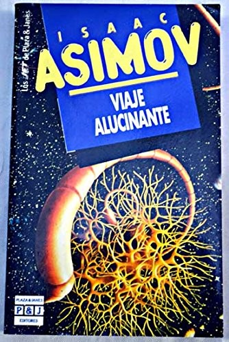 Isaac Asimov: Viaje Alucinante (Paperback, Spanish language, 1993, Plaza & Janes Editores, S.A.)