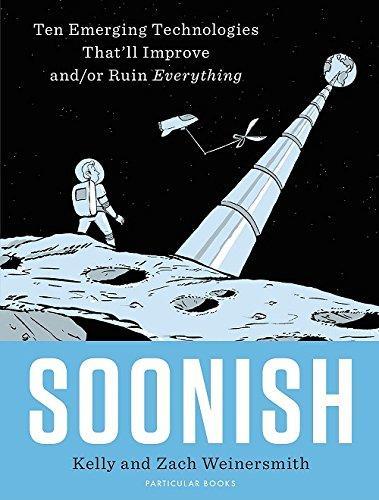 Kelly L. Weinersmith, Zach Weinersmith: Soonish (2017)