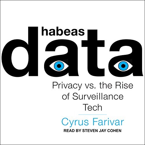 Cyrus Farivar: Habeas Data (2018, Tantor Audio)