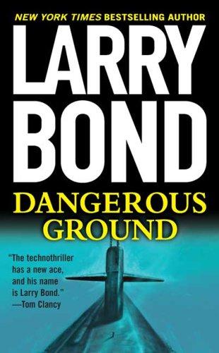 Larry Bond: Dangerous Ground (Paperback, 2006, Forge Books)