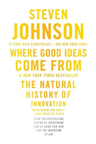 Steven Johnson: Where Good Ideas Come From (Paperback, 2011, Riverhead Books)