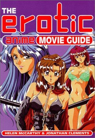 Helen McCarthy, Jonathan Clements: The Erotic Anime Movie Guide (1999)