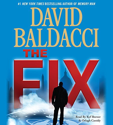 David Baldacci, Kyf Brewer: The Fix (AudiobookFormat, 2017, Grand Central Publishing)