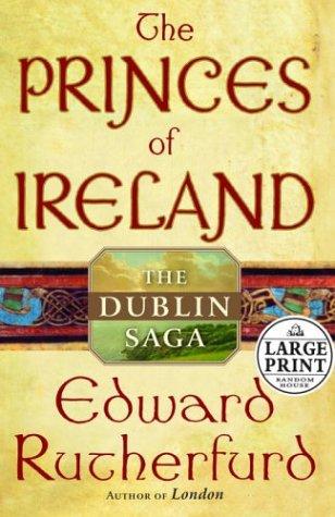 Edward Rutherfurd: The princes of Ireland (2004, Random House Large Print)