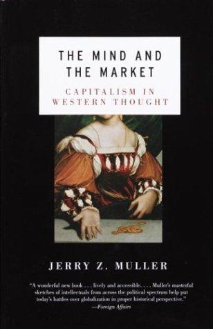 Jerry Z. Muller: The Mind and the Market (2003, Anchor)