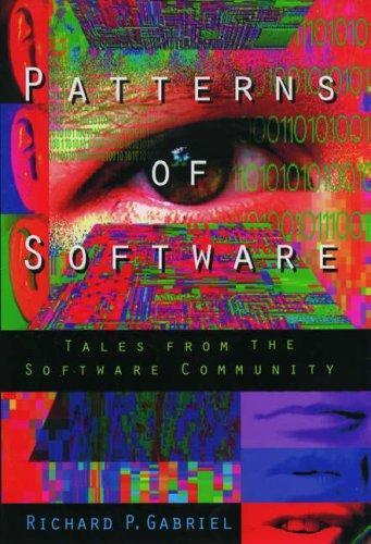 Richard P. Gabriel: Patterns of Software (1998)