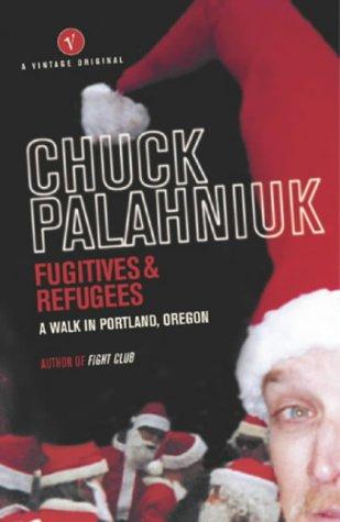 Chuck Palahniuk: Fugitives and Refugees (Paperback, Vintage)