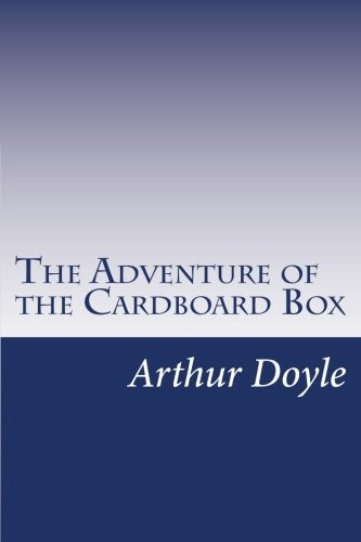 Arthur Conan Doyle: The Adventure of the Cardboard Box (Paperback, 2014, CreateSpace Independent Publishing Platform)