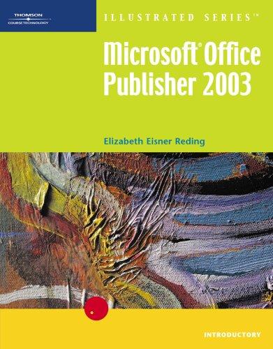 Elizabeth Eisner Reding: Microsoft Office Publisher 2003Illustrated Introductory (Illustrated (Thompson Learning)) (Paperback, 2004, Course Technology)