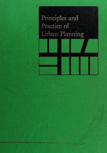 Eric C. Freund, William I. Goodman: Principles and practice of urban planning (1968, Published for the Institute for Training in Municipal Administration by the International City Managers' Association)