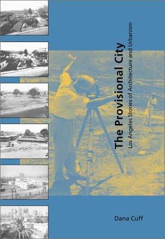 Dana Cuff: The Provisional City (Paperback, 2002, The MIT Press)