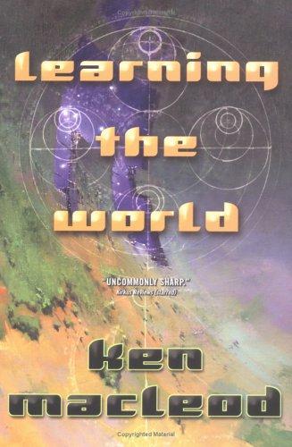 Ken MacLeod: Learning the World (Hardcover, Tor Books)