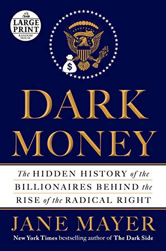 Jane Mayer: Dark Money (Paperback, Random House Large Print)