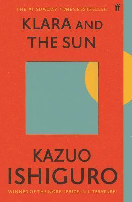 Kazuo Ishiguro, Laura Vives, Mauricio Bach: Klara and the Sun (2022, Faber & Faber)