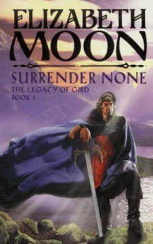 Elizabeth Moon: Surrender None (Legacy of Gird) (Paperback, 2000, Orbit)