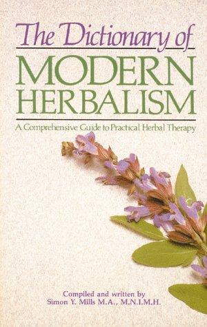 Simon Mills: The dictionary of modern herbalism (1988, Healing Arts Press, Distributed in the U.S. by Harper and Row)