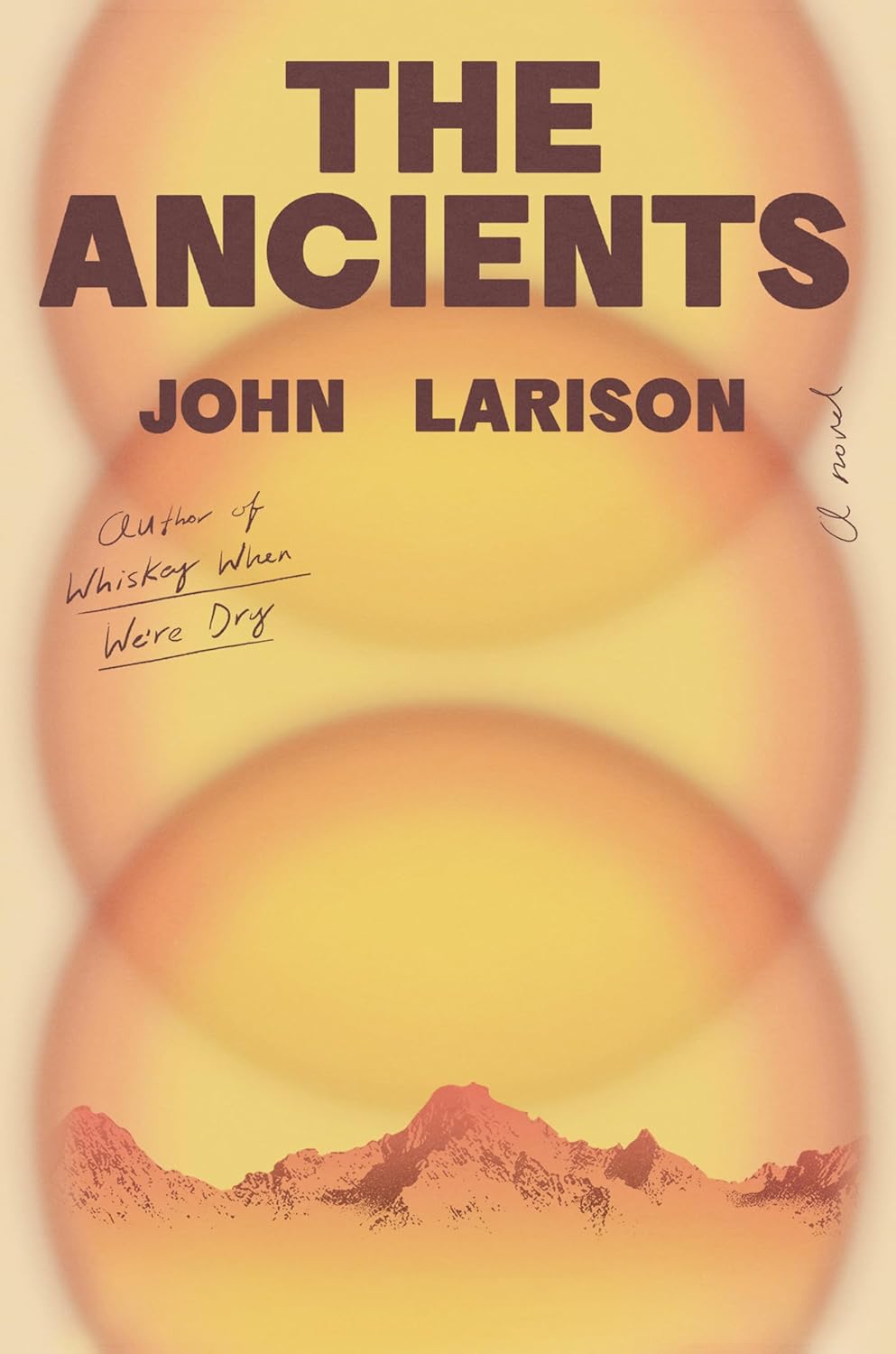 John Larison: The Ancients (Hardcover, 2024, Penguin Publishing Group)