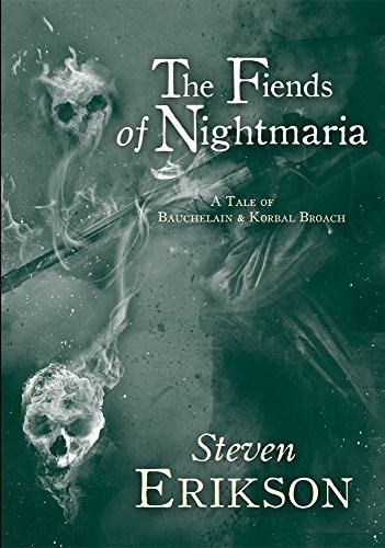 Steven Erikson: The Fiends of Nightmaria (The Tales of Bauchelain and Korbal Broach) (2016, PS Publishing)