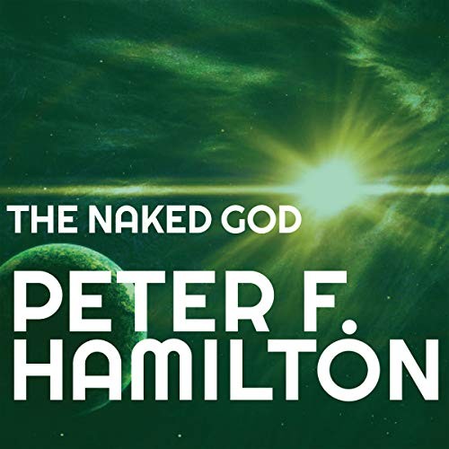 Peter F. Hamilton: The Naked God (AudiobookFormat, Tantor and Blackstone Publishing)